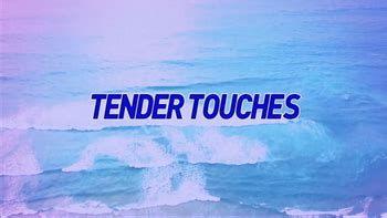 megashare tender touches